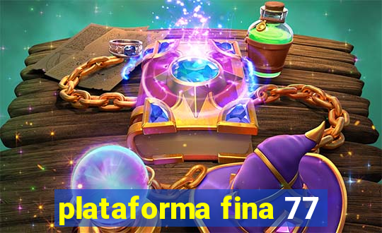 plataforma fina 77